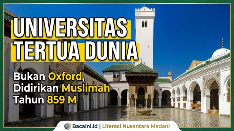 Universitas Al-Qarawiyyin di Fez Maroko universitas tertua di dunia didirikan Fatima al-Fihri tahun 859 M